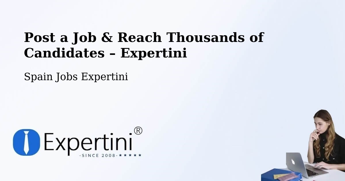 Post a Job in Jaén – Hire the Right Talent - Jaén, Spain Jobs Expertini